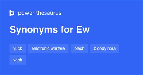 EW in Thesaurus: 89 Synonyms & Antonyms for EW.